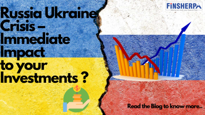 Russia Ukraine Crisis – Will it matter to your investments ?